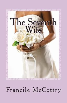 The Seventh Wife by McCottry, Francile