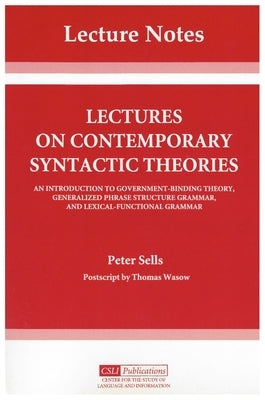 Lectures on Contemporary Syntactic Theories by Sells, Peter
