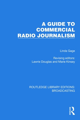 A Guide to Commercial Radio Journalism by Gage, Linda