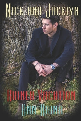 Ruined Vacation by Raina, Ann