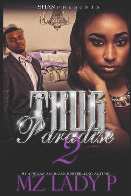 Thug Paradise 2 by Lady P., Mz