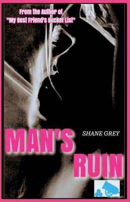 Man's Ruin by Grey, Shane