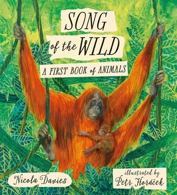 Song of the Wild: A First Book of Animals by Davies, Nicola