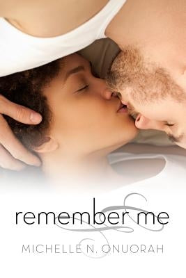 Remember Me by Onuorah, Michelle N.