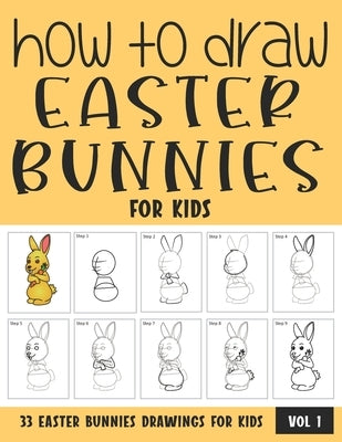 How to Draw Easter Bunnies for Kids - Vol 1 by Rai, Sonia