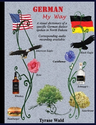 German My Way: Complilation of German dialect spoken in Southern Russia: Complilation of German dialect spoken in Southern Russia wit by Wald, Tyrase