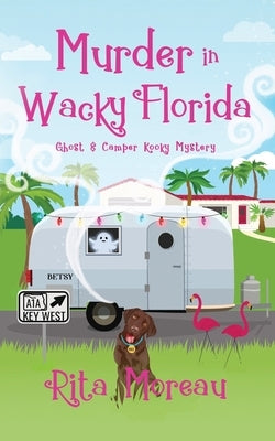 Murder In Wacky Florida by Moreau, Rita