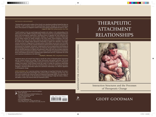 Therapeutic Attachment Relationships: Interaction Structures and the Processes of Therapeutic Change by Goodman, Geoff