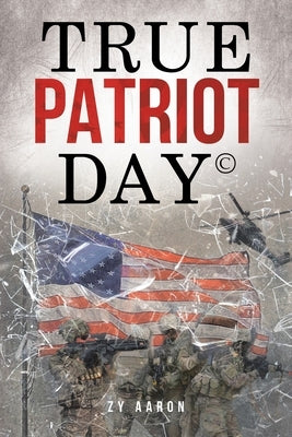 True Patriot Day(c) by Aaron, Zy