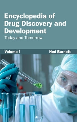 Encyclopedia of Drug Discovery and Development: Volume I (Today and Tomorrow) by Burnett, Ned