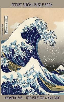 Pocket Sudoku Puzzle Book: Advanced Level - 150 puzzles 9x9 & 16x16 grids Great Wave off Kanagawa Travel Size Paperback Notebook by Puzzle Books, Faroutandfabulous
