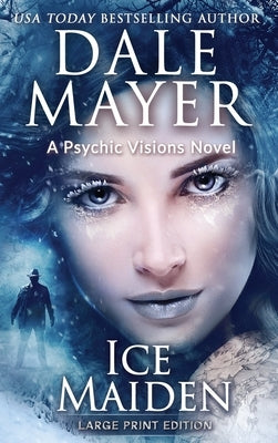 Ice Maiden: A Psychic Visions Novel by Mayer, Dale