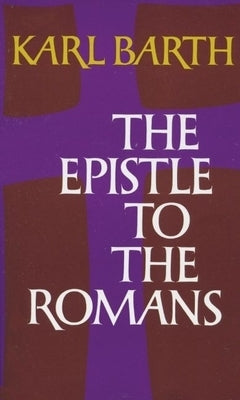 The Epistle to the Romans by Barth, Karl