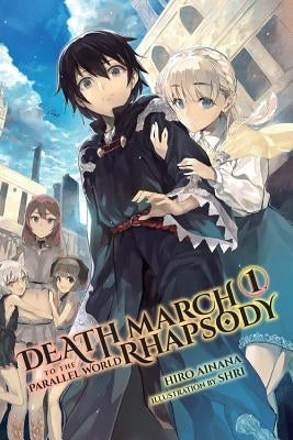 Death March to the Parallel World Rhapsody, Volume 1 by Ainana, Hiro