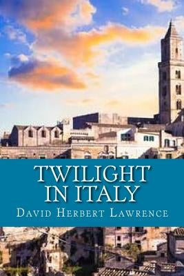 Twilight in Italy by Lawrence, David Herbert