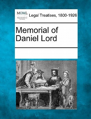 Memorial of Daniel Lord by Multiple Contributors