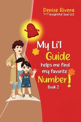 My Li'l Guide: helps me find my favorite Number! Book 2 by Insightful Soul LLC, Denise Rivera