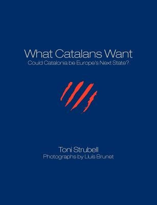 What Catalans Want (Black/White) by Strubell, Toni
