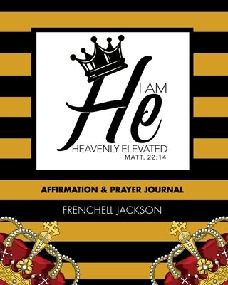 I Am He: Heavenly Elevated by Jackson, Frenchell