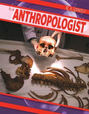 Be an Anthropologist by Keppeler, Jill