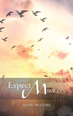 Expect Miracles by McGuire, Annie