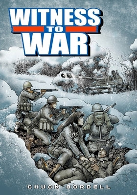 Witness to War by Bordell, Chuck