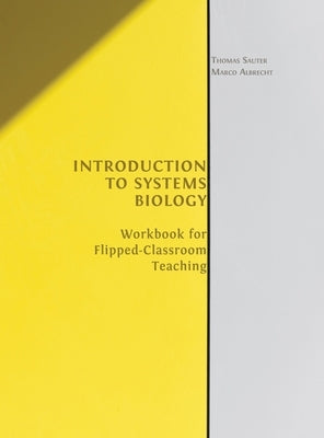 Introduction to Systems Biology: Workbook for Flipped-classroom Teaching by Sauter, Thomas