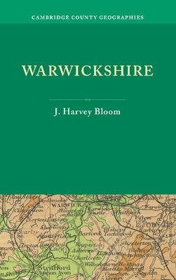 Warwickshire by Bloom, J. Harvey