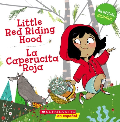 Little Red Riding Hood / La Caperucita Roja (Bilingual) by Costa Knufinke, Joana