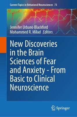 New Discoveries in the Brain Sciences of Fear and Anxiety - From Basic to Clinical Neuroscience by Blackford, Jennifer Urbano