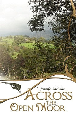 Across the Open Moor by Melville, Jennifer