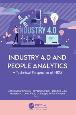 Industry 4.0 and People Analytics: A Technical Perspective of HRM by Shukla, Vinod Kumar