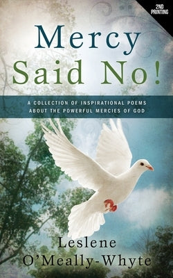 Mercy Said No! by O'Meally-Whyte, Leslene