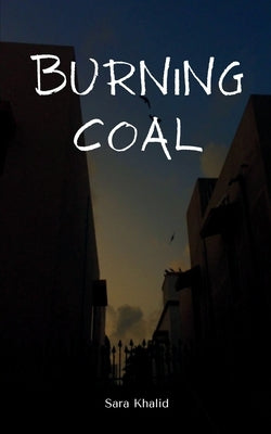 Burning Coal by Khalid, Sara