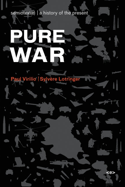 Pure War, new edition by Virilio, Paul