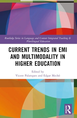 Current Trends in EMI and Multimodality in Higher Education by Beltrán-Palanques, Vicent