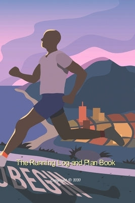 The Running Log and Plan Book: Running Log Books, Running Journal, Running Training Diary, Track Distance, Date, Time, Pace, HR, Rest HR, Run Type, S by Winfield, Janice T.