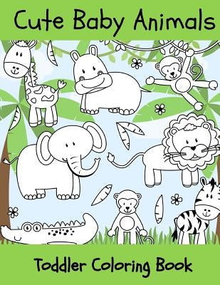 Baby Animals: Toddler Coloring Book by Books, Childrens Coloring