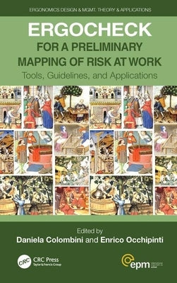 ERGOCHECK for a Preliminary Mapping of Risk at Work: Tools, Guidelines, and Applications by Colombini, Daniela