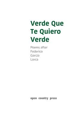 Verde Que Te Quiero Verde: Poems after Federico Garcia Lorca by Peeterse, Natalie