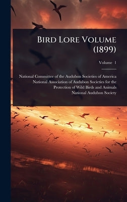 Bird Lore Volume (1899) by National Committee of the Audubon Soc