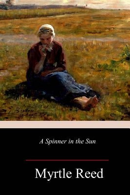 A Spinner in the Sun by Reed, Myrtle