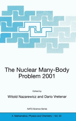 The Nuclear Many-Body Problem 2001 by Nazarewiczz, Witold