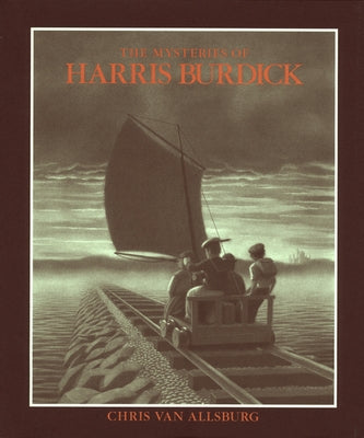 The Mysteries of Harris Burdick by Van Allsburg, Chris