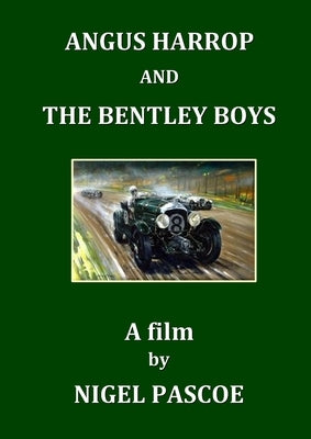 Angus Harrop and the Bentley Boys by Pascoe, Nigel