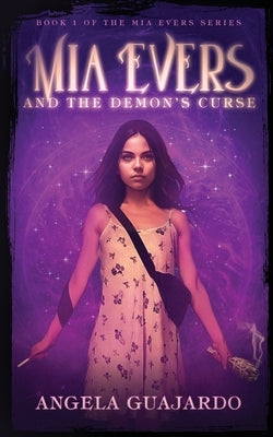 Mia Evers and the Demon's Curse by Guajardo, Angela