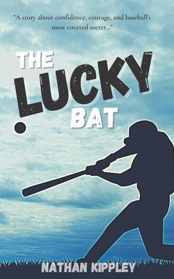 The Lucky Bat by Kippley, Nathan