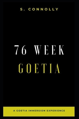 76 Week Goetia: A Goetia Immersion Experience by Connolly, S.