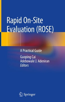 Rapid On-Site Evaluation (Rose): A Practical Guide by Cai, Guoping
