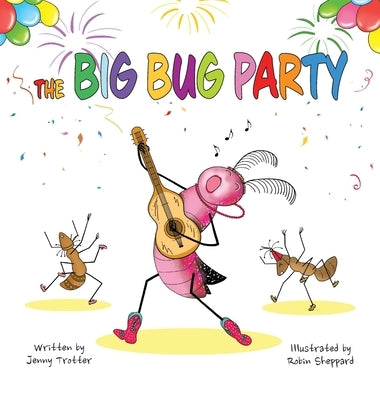 The Big Bug Party by Trotter, Jenny